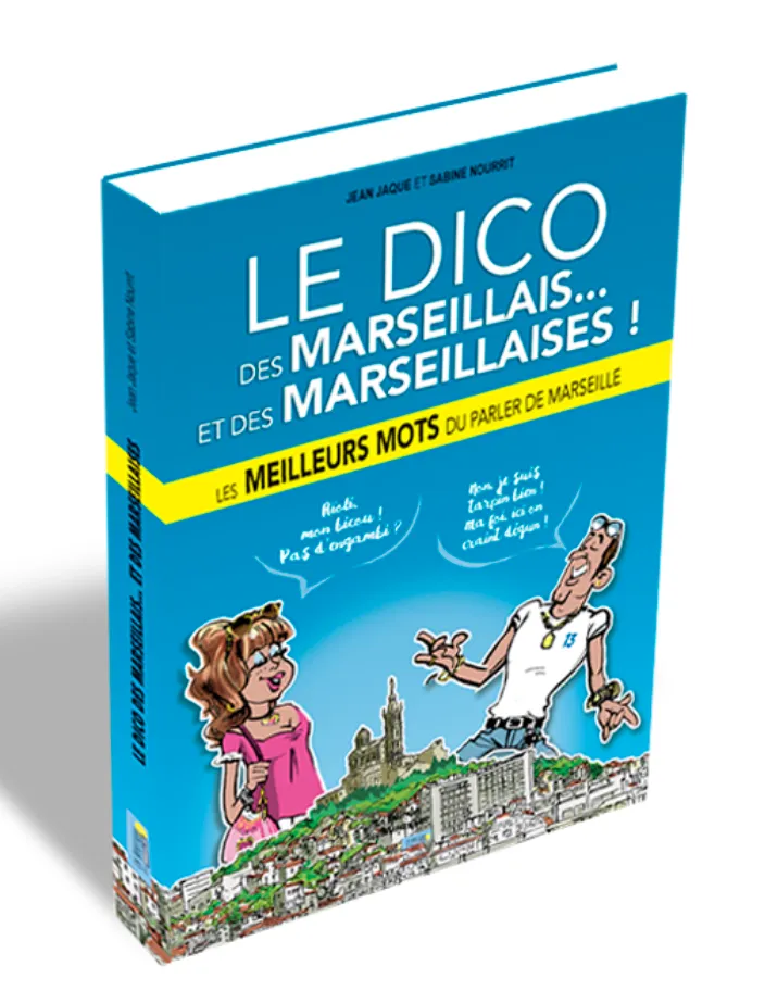 Le Dico des Marseillais... et des Marseillaises !